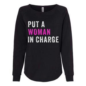 Put A Woman In Charge Womens California Wash Sweatshirt