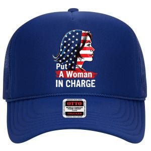 Put A Woman In Charge 2024 Empower Women In Politics High Crown Mesh Back Trucker Hat