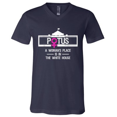 Potus A WomanS Place Is In The White House President V-Neck T-Shirt