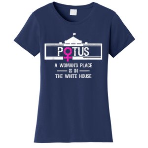 Potus A WomanS Place Is In The White House President Women's T-Shirt