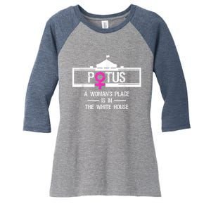 Potus A WomanS Place Is In The White House President Women's Tri-Blend 3/4-Sleeve Raglan Shirt