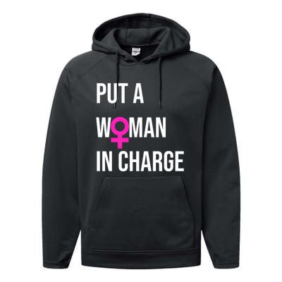 Put A Woman In Charge Potus Female President Performance Fleece Hoodie