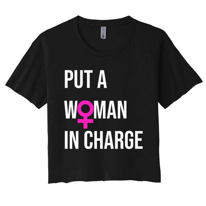 Put A Woman In Charge Potus Female President Women's Crop Top Tee