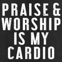 Praise And Worship Is My Cardio Funny Cool Comfort Performance Bucket Hat