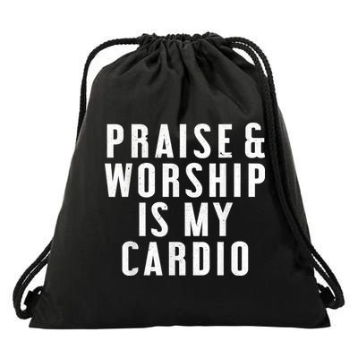 Praise And Worship Is My Cardio Funny Drawstring Bag