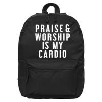 Praise And Worship Is My Cardio Funny 16 in Basic Backpack
