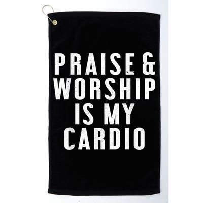 Praise And Worship Is My Cardio Funny Golf Towel