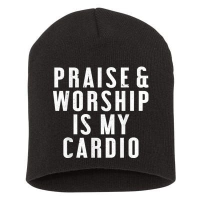 Praise And Worship Is My Cardio Funny Short Acrylic Beanie