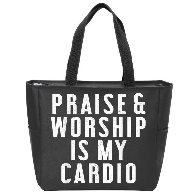 Praise And Worship Is My Cardio Funny Zip Tote Bag