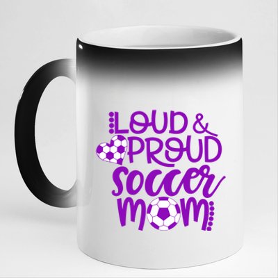 Purple And White Loud And Proud Soccer Mom Gift 11oz Black Color Changing Mug