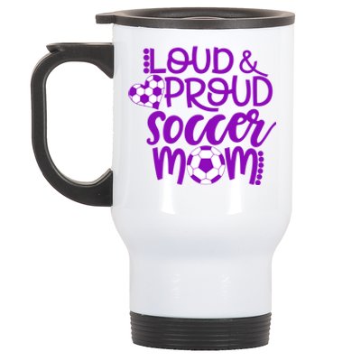 Purple And White Loud And Proud Soccer Mom Gift Stainless Steel Travel Mug