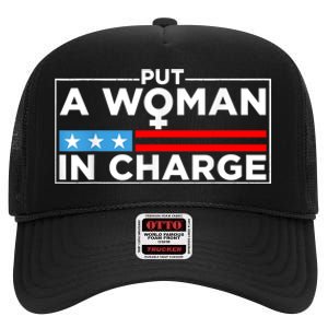 Put A Woman In Charge Potus Female President High Crown Mesh Back Trucker Hat