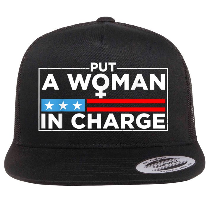 Put A Woman In Charge Potus Female President Flat Bill Trucker Hat