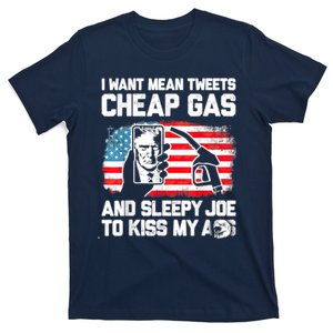 Pro America Want Mean Tweets Cheap Gas And Sleepy Joe Biden T-Shirt