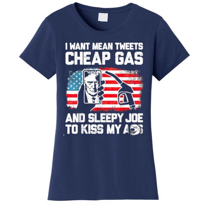 Pro America Want Mean Tweets Cheap Gas And Sleepy Joe Biden Women's T-Shirt