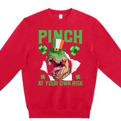 Pinch At Your Own Risk Funny Saying Patricks Day Premium Crewneck Sweatshirt