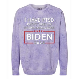 Pro Biden 2024 I Have Ptsd Pretty Tired Of Stupid Democrats Colorblast Crewneck Sweatshirt