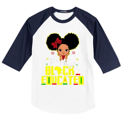 Pretty Black And Educated I Am The Strong African Queen Girl Baseball Sleeve Shirt