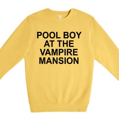 Pool Boy At The Vampire Mansion Premium Crewneck Sweatshirt