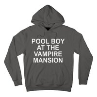 Pool Boy At The Vampire Mansion Hoodie