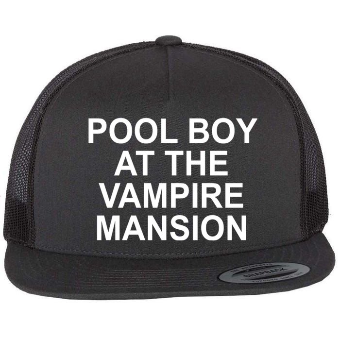 Pool Boy At The Vampire Mansion Flat Bill Trucker Hat