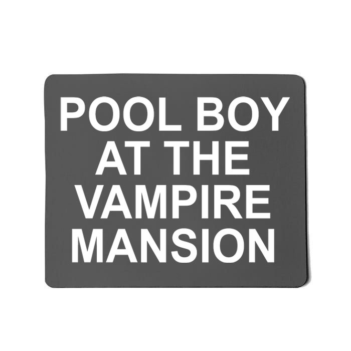 Pool Boy At The Vampire Mansion Mousepad