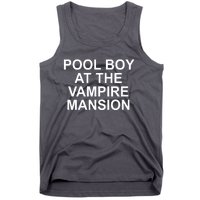 Pool Boy At The Vampire Mansion Tank Top