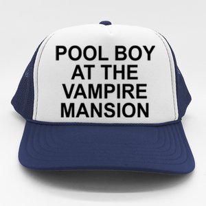 Pool Boy At The Vampire Mansion Trucker Hat