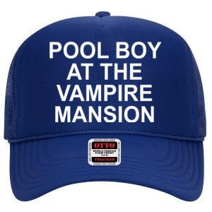 Pool Boy At The Vampire Mansion High Crown Mesh Back Trucker Hat