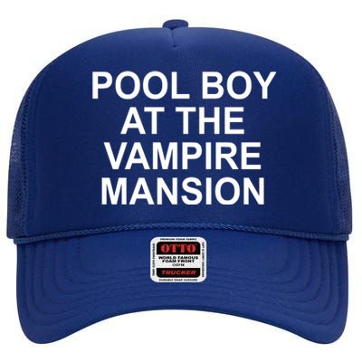 Pool Boy At The Vampire Mansion High Crown Mesh Back Trucker Hat