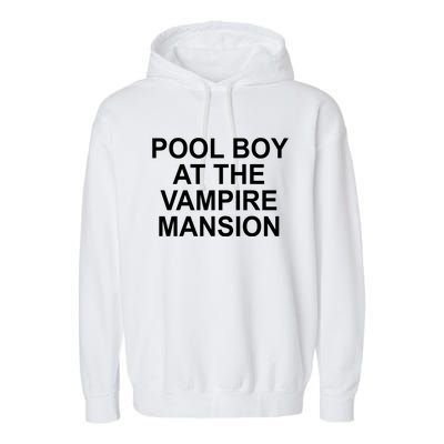 Pool Boy At The Vampire Mansion Garment-Dyed Fleece Hoodie