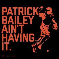 Patrick Bailey Ain’t Having It Flatbill Hat