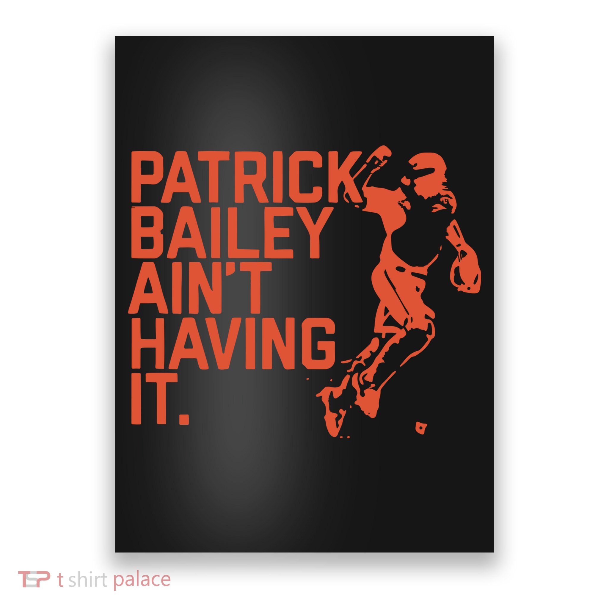 Patrick Bailey Ain’t Having It Poster
