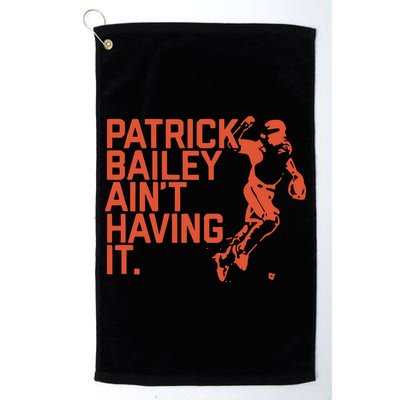 Patrick Bailey Ain’t Having It Golf Towel