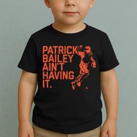 Patrick Bailey Ain’t Having It Toddler T-Shirt