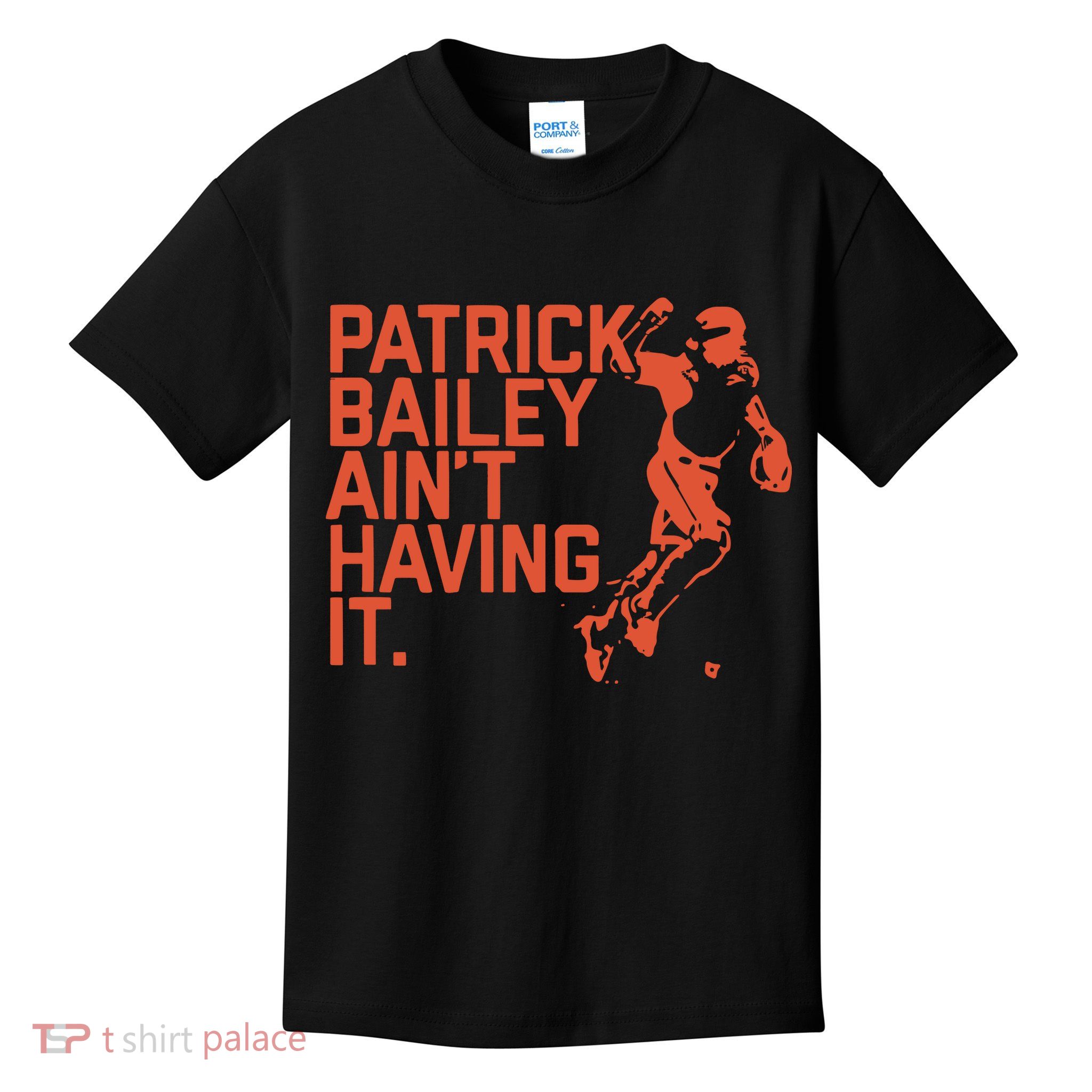 Patrick Bailey Ain’t Having It Kids T-Shirt