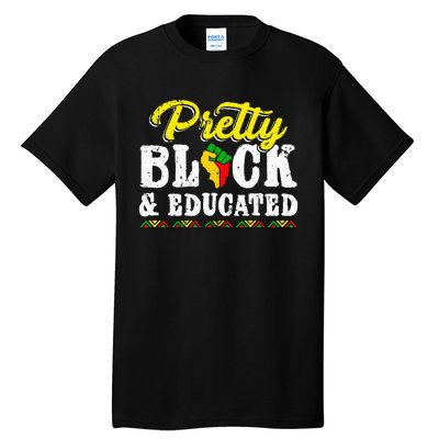 Pretty Black And Educated Black African American Juneteenth Tall T-Shirt