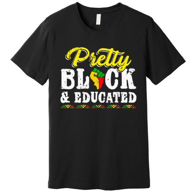 Pretty Black And Educated Black African American Juneteenth Premium T-Shirt