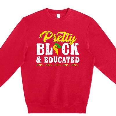 Pretty Black And Educated Black African American Juneteenth Premium Crewneck Sweatshirt