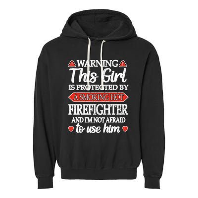 Protected By A Hot Firefighter Proud Fire Friend Gift Garment-Dyed Fleece Hoodie