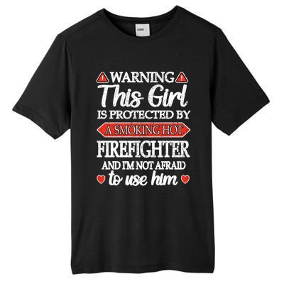 Protected By A Hot Firefighter Proud Fire Friend Gift Tall Fusion ChromaSoft Performance T-Shirt