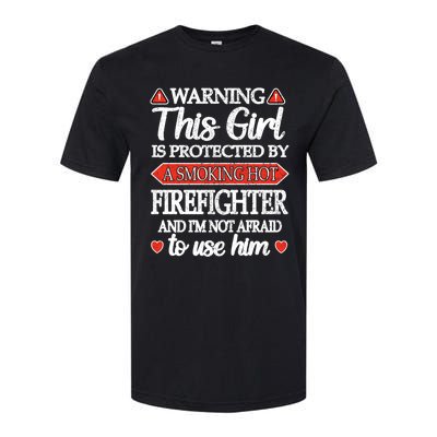 Protected By A Hot Firefighter Proud Fire Friend Gift Softstyle CVC T-Shirt