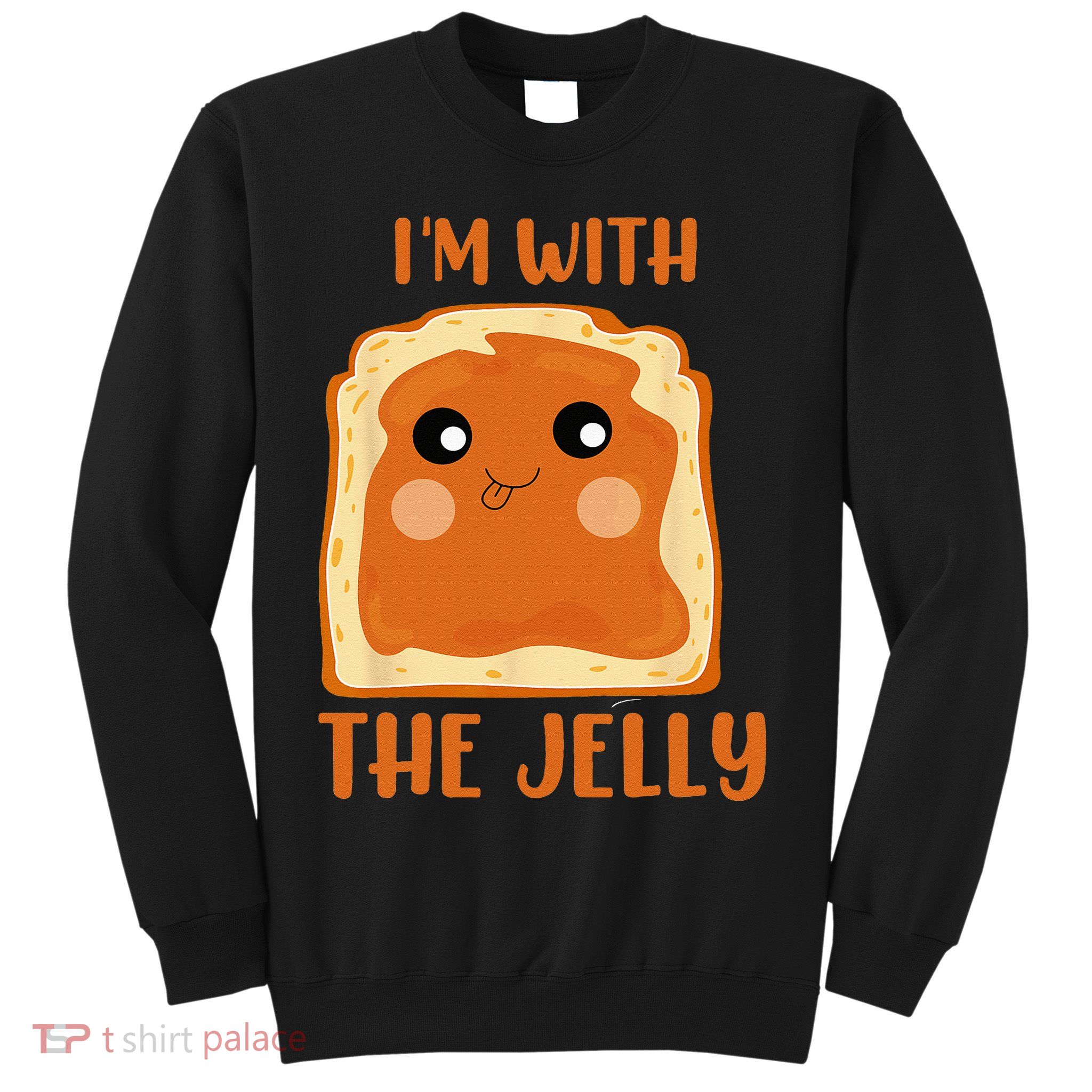 Peanut Butter And Jelly Cute Couple Im With The Jelly Sweatshirt