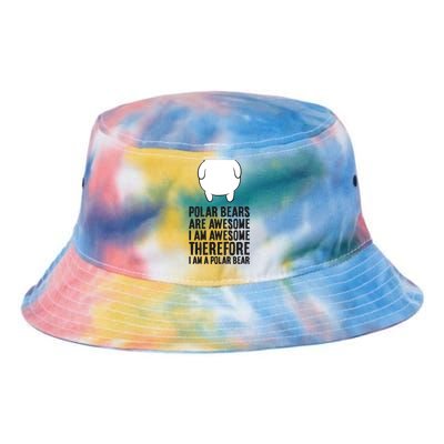 Polar Bears Are Awesome. I'm Awesome I'm A Polar Bear Tie Dye Newport Bucket Hat