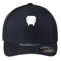 Polar Bears Are Awesome. I'm Awesome I'm A Polar Bear Flexfit Unipanel Trucker Cap