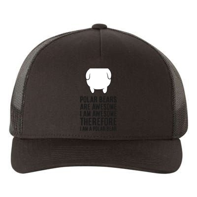 Polar Bears Are Awesome. I'm Awesome I'm A Polar Bear Yupoong Adult 5-Panel Trucker Hat