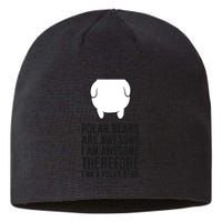 Polar Bears Are Awesome. I'm Awesome I'm A Polar Bear Sustainable Beanie