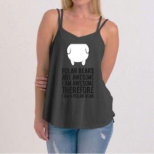 Polar Bears Are Awesome. I'm Awesome I'm A Polar Bear Women's Strappy Tank