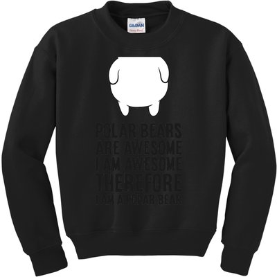 Polar Bears Are Awesome. I'm Awesome I'm A Polar Bear Kids Sweatshirt