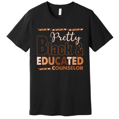 Pretty Black And Educated Counselor Black History Month Premium T-Shirt